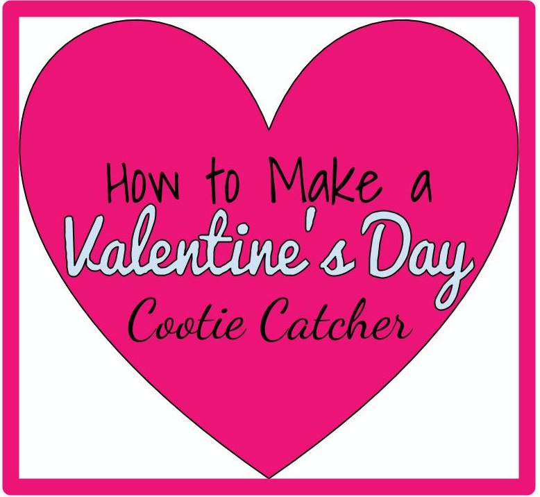 The BEST Valentine’s Day Gift: The Cootie Catcher