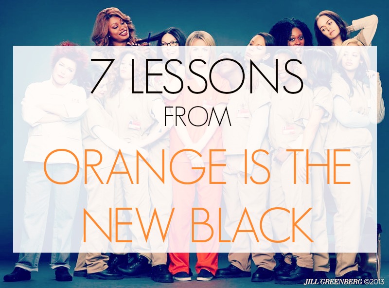 7 Lessons from Orange is the New Black