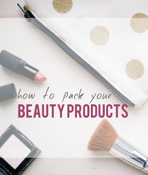 How-to-Pack-Your-Beauty-Products