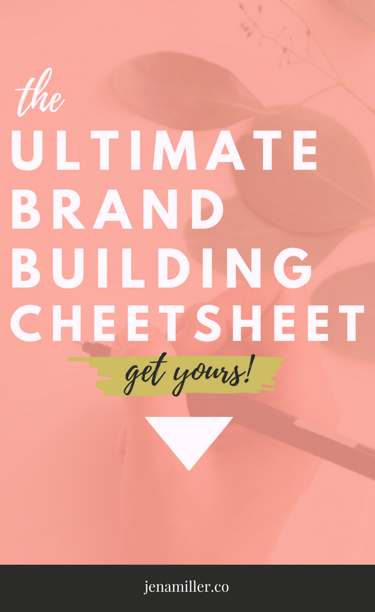 the Ultimate Brand Building Cheatsheet - A checklist of 10 action steps entrepreneurs must take when build their brands - Jenamiller.co