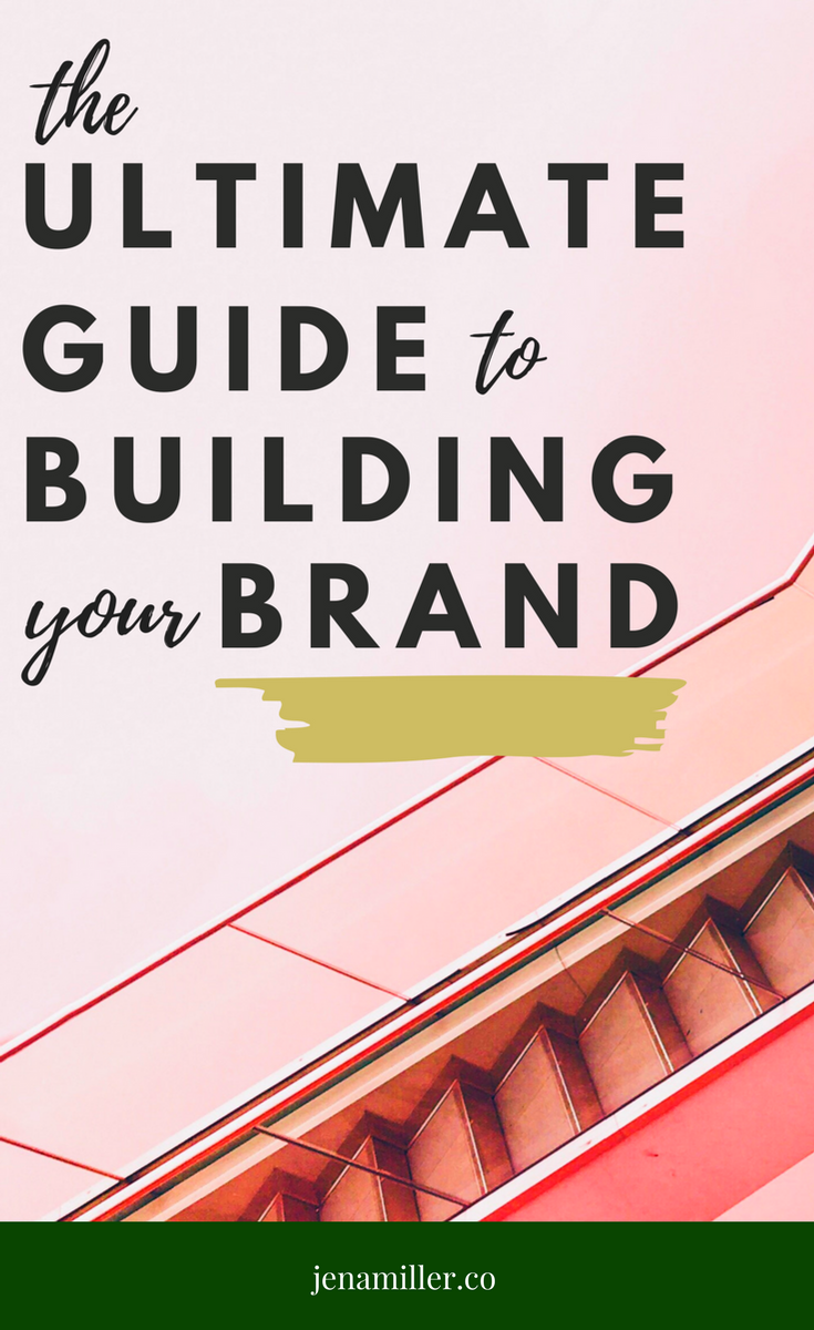 The Ultimate Guide to Building Your Brand - How to build a brand in 10 steps + free cheatsheet | Jenamiller.co